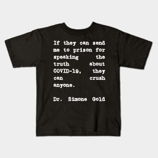 Dr. Simone Gold Quote They Can Crush Anyone Kids T-Shirt